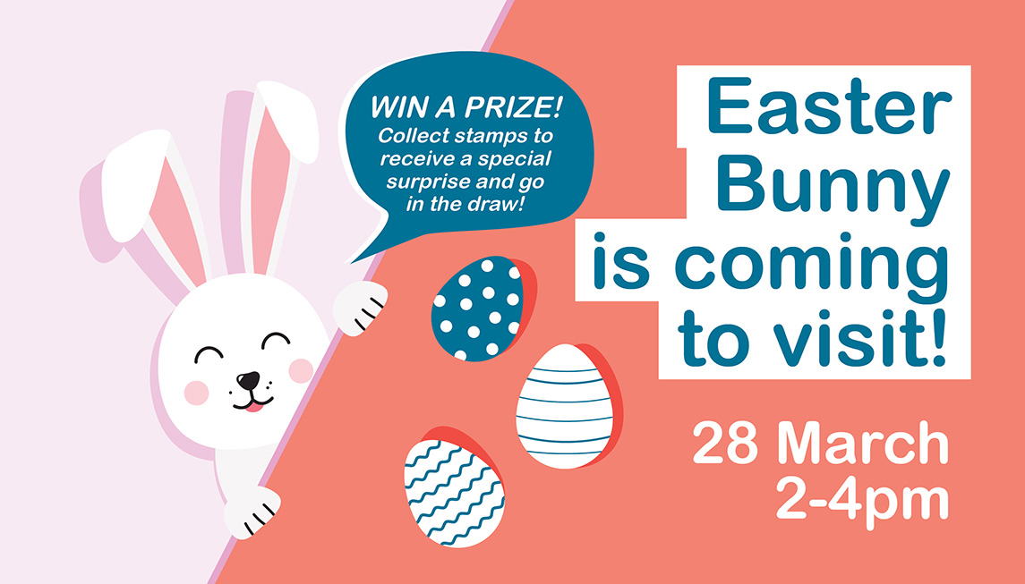 Easter Bunny is coming to visit! 28 March from 2-4pm